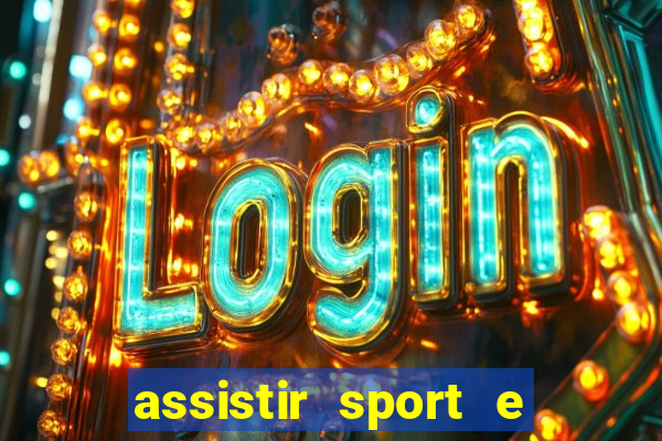 assistir sport e ponte preta